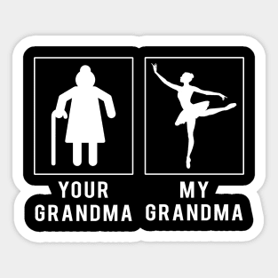 ballet your grandma my grandma tee for your grandson granddaughter Sticker